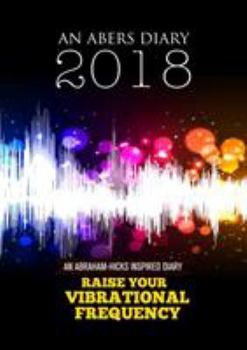 Paperback Abraham-Hicks Inspired Day to Day A4 Diary 2018-2019: Raise your Vibrational Frequency Book