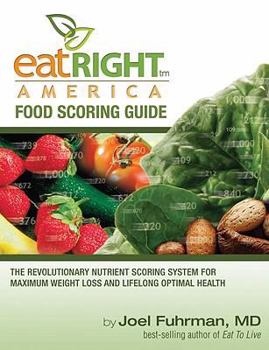Paperback Eat Right America Food Scoring Guide: The Revolutionary Nutrient Scoring System for Maximum Weight Loss and Lifelong Optimal Health Book