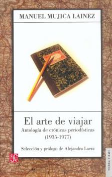Hardcover El Arte de Viajar: Antologia de Cronicas Periodisticas (1935-1977) [Spanish] Book
