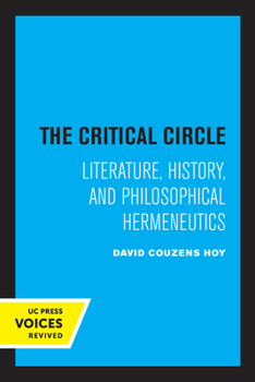 Paperback The Critical Circle: Literature, History, and Philosophical Hermeneutics Book