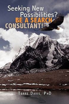 Paperback Seeking New Possibilities? Be a Search Consultant! Book