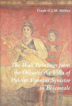 Hardcover The Wall Paintings from the Oecus of the Villa of Publius Fannius Synistor in Boscoreale Book