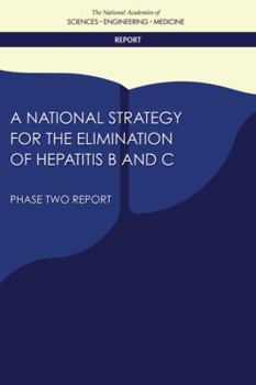 Paperback A National Strategy for the Elimination of Hepatitis B and C: Phase Two Report Book