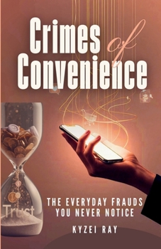 Paperback Crime of Convenience: The Everyday Frauds You Never Notice Book