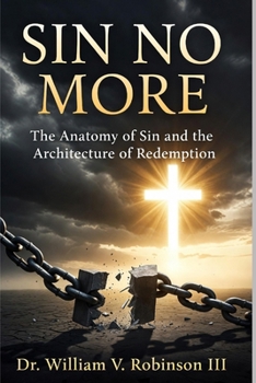 Sin No More: The Anatomy of Sin and the Architecture of Redemption (The Architecture of the Soul)