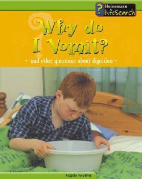 Hardcover Why Do I Vomit?: And Other Questions about Digestion Book