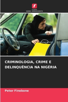 Criminologia, Crime E Delinquência Na Nigéria (Portuguese Edition)