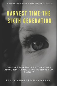 Paperback Harvest Time: The Sixth Generation: A Haunting Story You Will Never Forget Book