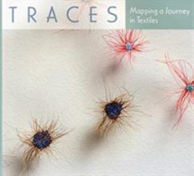 Paperback Traces: Mapping a Journey in Textiles Book