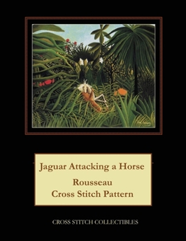 Paperback Jaguar Attacking a Horse: Rousseau Cross Stitch Pattern Book