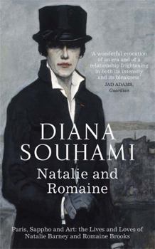 Paperback Natalie & Romaine: The Lives and Loves of Natalie Barney and Romaine Brooks. Diana Souhami Book