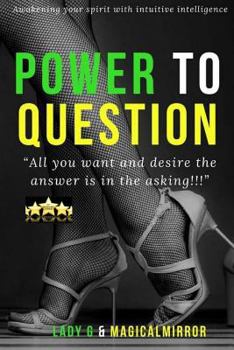 Paperback Power to Question: "The Answer is in the ASKING" Book