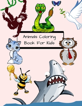 Paperback Animals Coloring Book For Kids: Fun Coloring Books for Toddlers & Kids Ages 2, 3, 4 & 5, Great Gift for Boys & Girls Ages 2-5 Book