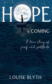 Paperback Hope is Coming: A true story of grief and gratitude Book