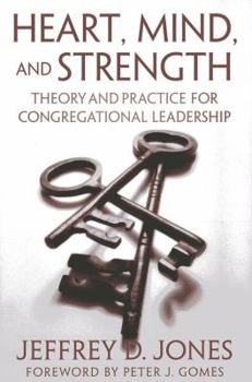 Paperback Heart, Mind, and Strength: Theory and Practice for Congregational Leadership Book