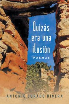 Paperback Quizas Era Una Ilusion: Poemas [Spanish] Book