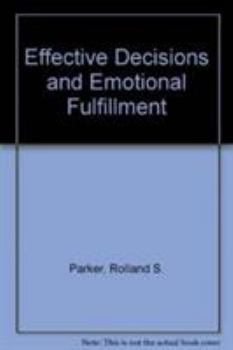 Hardcover Effective Decisions and Emotional Fulfillment Book