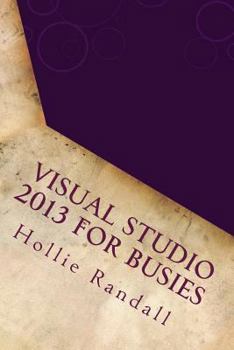 Paperback Visual Studio 2013 For Busies Book