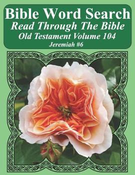 Paperback Bible Word Search Read Through The Bible Old Testament Volume 104: Jeremiah #6 Extra Large Print Book
