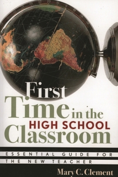 Paperback First Time in the High School Classroom: Essential Guide for the New Teacher Book