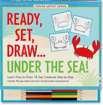 Spiral-bound Ready, Set, Draw... Under the Sea! [With 48-Page Sketch Pad and 4 Double-Ended Colored Pencils] Book