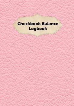 Paperback Checkbook Balance Logbook: Checking Account Payment Debit Card Tracking Book 6 Column Pink Book