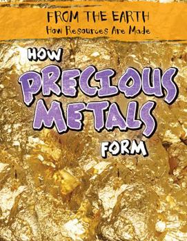 Paperback How Precious Metals Form Book
