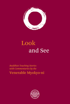 Paperback Look and See: Buddhist Teaching Stories with Commentaries Book