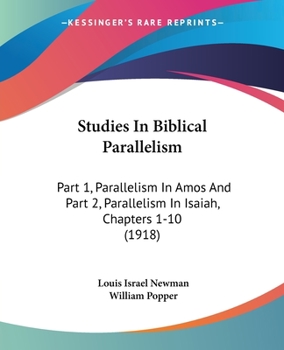 Paperback Studies In Biblical Parallelism: Part 1, Parallelism In Amos And Part 2, Parallelism In Isaiah, Chapters 1-10 (1918) Book