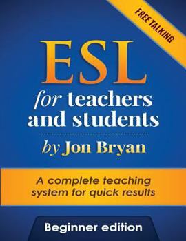 Paperback ESL for Teachers and Students Beginner Edition: Free Talking - Includes listening, speaking, pronunciation and vocabulary. A complete system for quick Book