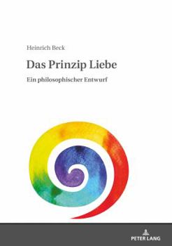 Hardcover Das Prinzip Liebe: Ein philosophischer Entwurf [German] Book