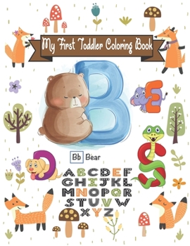 Paperback My First Toddler Coloring Book: An Activity Book for Toddlers and Preschool Kids to Learn the English Alphabet Letters from A to Z Book
