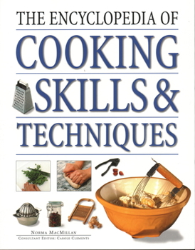 Paperback The Encyclopedia of Cooking Skills & Techniques: An Accessible, Comprehensive Guide to Learning Kitchen Skills, All Shown in Step-By-Step Detail Book