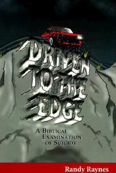Paperback Driven to the Edge: A Biblical Examination of Suicide Book
