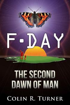 F-Day: The Second Dawn Of Man