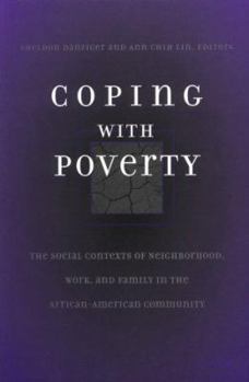 Paperback Coping with Poverty: The Social Contexts of Neighborhood, Work, and Family in the African-American Community Book