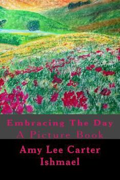 Paperback Embracing The Day: A Picture Book