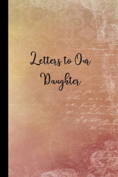 Paperback Letters to Our Daughter: Blank Lined Journals to write in - Blank Dotted Lined Sheets 110 Pages Book