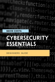 Paperback Cybersecurity essentials - Beginners guide: Step-by-step manual with ten methods to protect your privacy online Book