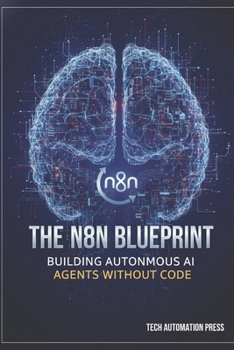 Paperback The n8n Blueprint: Building Autonomous AI Agents Without Code Book