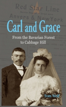 Paperback Carl and Grace: From the Bavarian Forest to Cabbage Hill Book