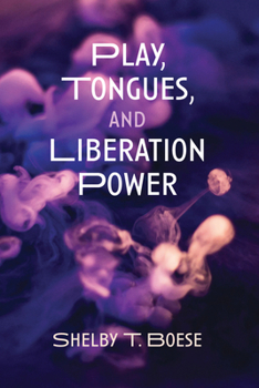 Paperback Play, Tongues, and Liberation Power Book