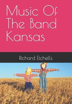 Paperback Music Of The Band Kansas Book