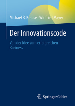 Paperback Der Innovationscode: Von Der Idee Zum Erfolgreichen Business [German] Book