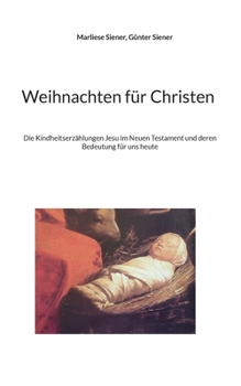 Paperback Weihnachten für Christen: Die Kindheitserzählungen Jesu im Neuen Testament und deren Bedeutung für uns heute [German] Book