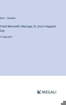 Hardcover Frank Merriwell's Marriage; Or, Inza's Happiest Day: in large print Book