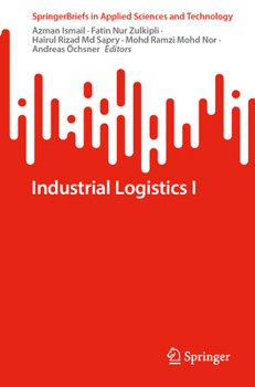 Industrial Logistics I (SpringerBriefs in Applied Sciences and Technology)