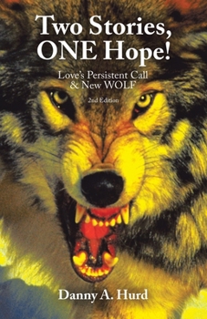 Paperback Two Stories, ONE Hope!: Love's Persistent Call & New WOLF Book
