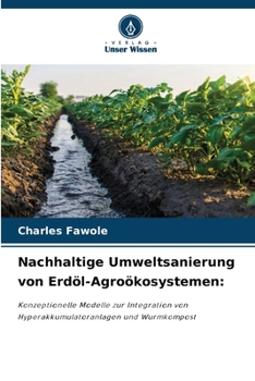 Nachhaltige Umweltsanierung von Erdöl-Agroökosystemen (German Edition)