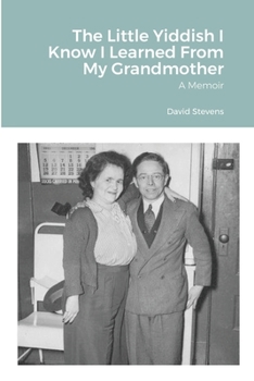 Paperback The Little Yiddish I Know I Learned From My Grandmother: A Memoir Book